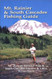 Mt. Rainier & South Cascades Fishing Guide