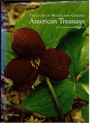 Trilliums in Woodland and Garden American Treasures