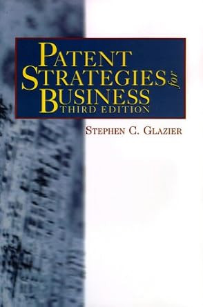 Patent Strategies for Business