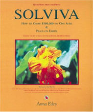 Solviva: How to grow $500 000 on one acre and Peace on Earth