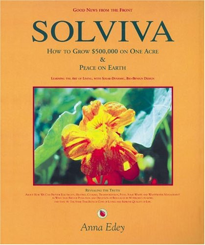 Solviva: How to grow $500 000 on one acre and Peace on Earth