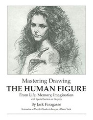 Mastering Drawing the Human Figure From Life Memory Imagination