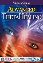 Advanced Thetahealing All That Is by Vianna Stibal