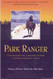 Park Ranger True Stories from a Ranger's Career in