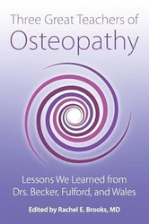 Three Great Teachers of Osteopathy