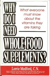 Why Do I Need Whole Food Supplements? What Everyone Must