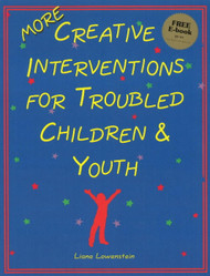 More Creative Interventions for Troubled Children and Youth