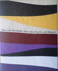Mary Lee Bendolph Gee's Bend Quilts and Beyond