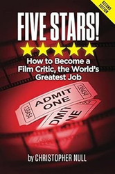 Five Stars! How to Become a Film Critic the World's Greatest Job