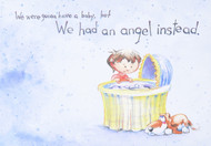 We were gonna have a baby but we had an angel instead.