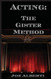 Acting: The Gister Method Acting: The Gister Method