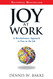 Joy at Work: A Revolutionary Approach To Fun on the Job