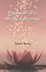 Dying Well is the Best Revenge