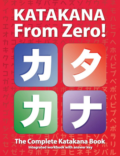 Katakana From Zero! The complete Japanese Katakana Book