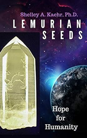 Lemurian Seeds: Hope for Humanity