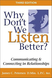 Why Don't We Listen Better? Communicating & Connecting In