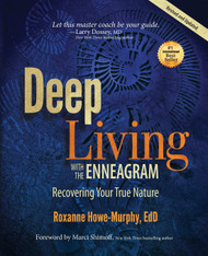 Deep Living with the Enneagram: Recovering Your True Nature
