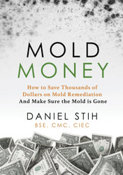Mold Money: How to Save Thousands of Dollars on Mold Remediation
