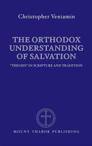 The Orthodox Understanding of Salvation