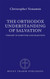 The Orthodox Understanding of Salvation The Orthodox Understanding of Salvation