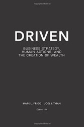 Driven: Business Strategy Human Actions And The Creation Of