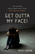 Get Outta My Face! How to Reach Angry Unmotivated Teens