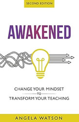 Awakened: Change Your Mindset to Transform Your Teaching