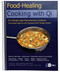 Cooking With Qi: The Ultimate High-Phytochemical Cookbook