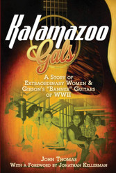 Kalamazoo Gals A Story of Extraordinary Women & Gibson's