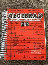 Algebra 2: A Teaching Textbook 2.0