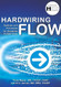 Hardwiring Flow