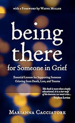 Being There for Someone in Grief Essential Lessons for