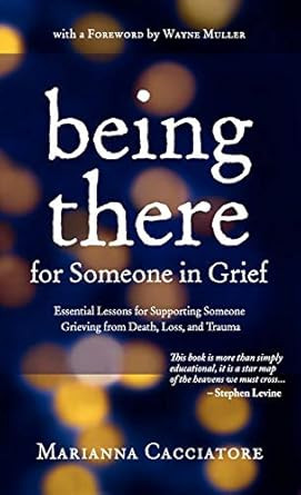 Being There for Someone in Grief Essential Lessons for