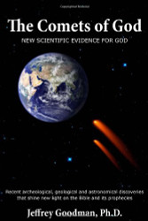 The Comets Of God-New Scientific Evidence for God
