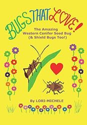 Bugs That Love! the Amazing Western Conifer Seed Bug
