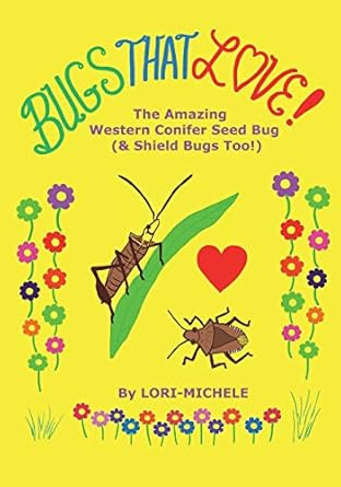 Bugs That Love! the Amazing Western Conifer Seed Bug