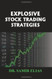 Explosive Stock Trading Strategies