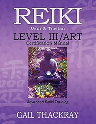 REIKI Usui & Tibetan Level III/ART Certification Manual