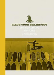 Thomas Campbell: Slide Your Brains Out: Surfing in General 1997-2012