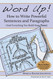 Word Up! How to Write Powerful Sentences and Paragraphs
