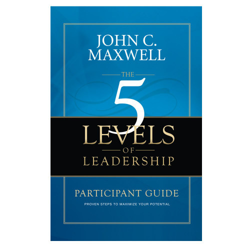 The 5 Levels of Leadership Participant Guide