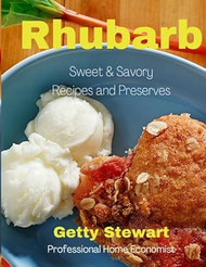 The Rhubarb Cookbook: Sweet & Savoury Recipes and Preserves