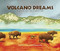 Volcano Dreams