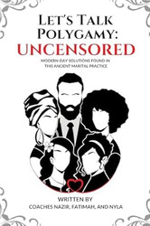 Let's Talk Polygamy UNCENSORED