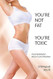 You're Not Fat You're Toxic Your Permanent Weight Loss Program