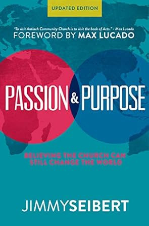 Passion & Purpose: Believing the Church Can Still Change the World