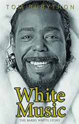 White Music: The Barry White Story
