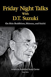 Friday Night Talks with D.T. Suzuki On Shin Buddhism