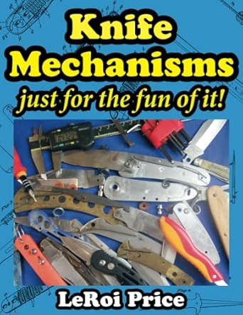 Knife Mechanisms Just for the fun of it!: BOOK ONE