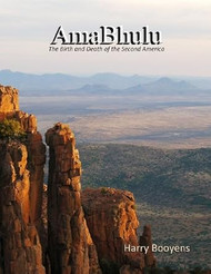 AmaBhulu - The Birth and Death of the Second America